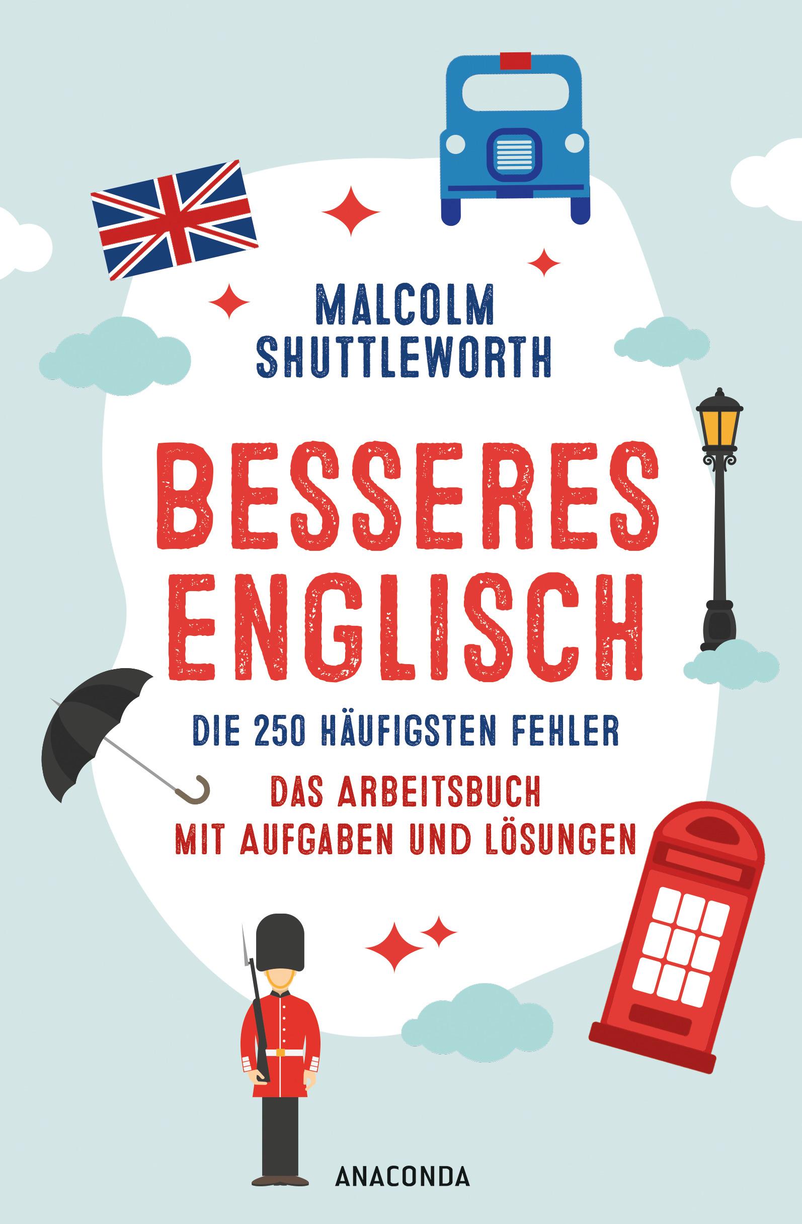 Besseres Englisch. Die 250 häufigsten Fehler. Das Arbeitsbuch mit Aufgaben und Lösungen