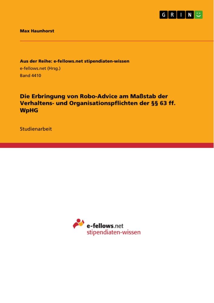 Die Erbringung von Robo-Advice am Maßstab der Verhaltens- und Organisationspflichten der §§ 63 ff. WpHG