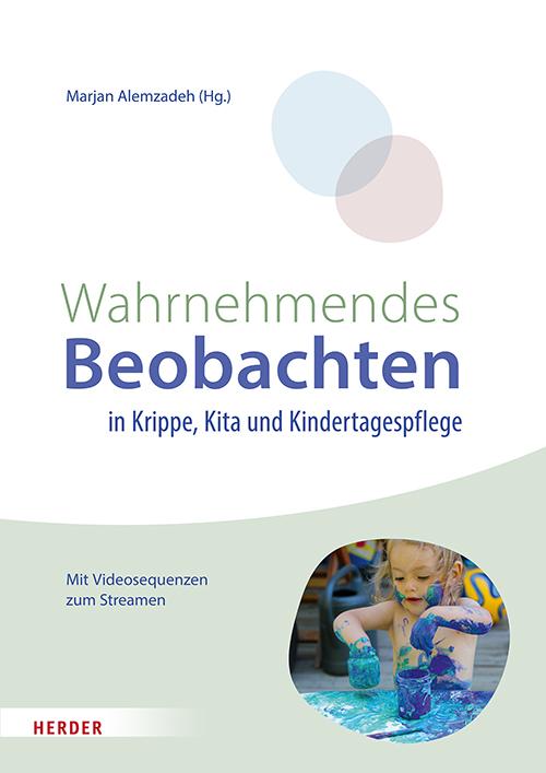 Wahrnehmendes Beobachten in Krippe und Kindertagespflege