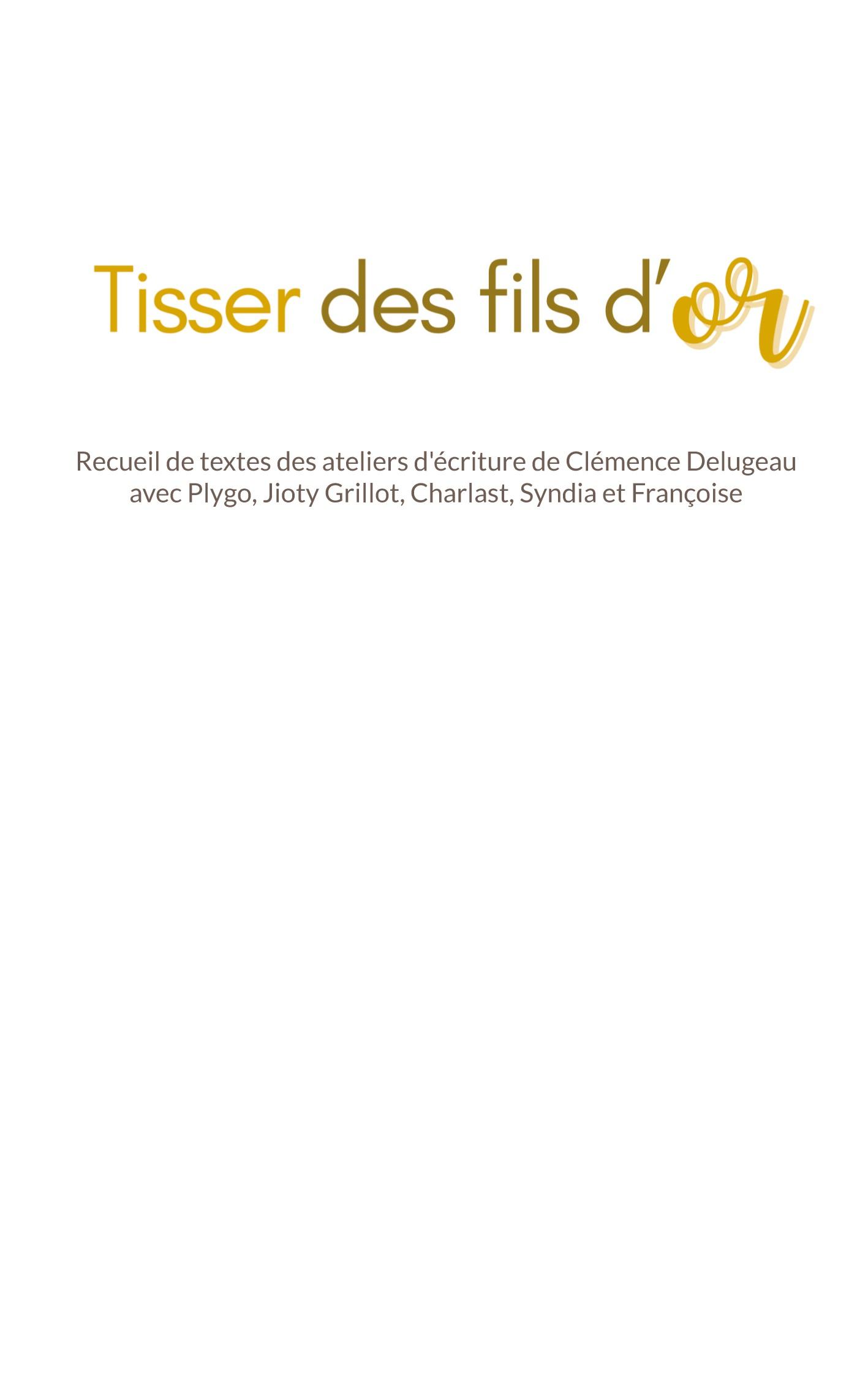 Tisser des fils d'or