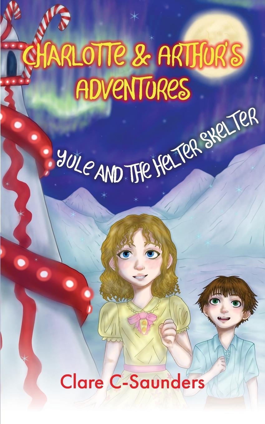 Charlotte and Arthur's Adventures - Yule & the Helter Skelter