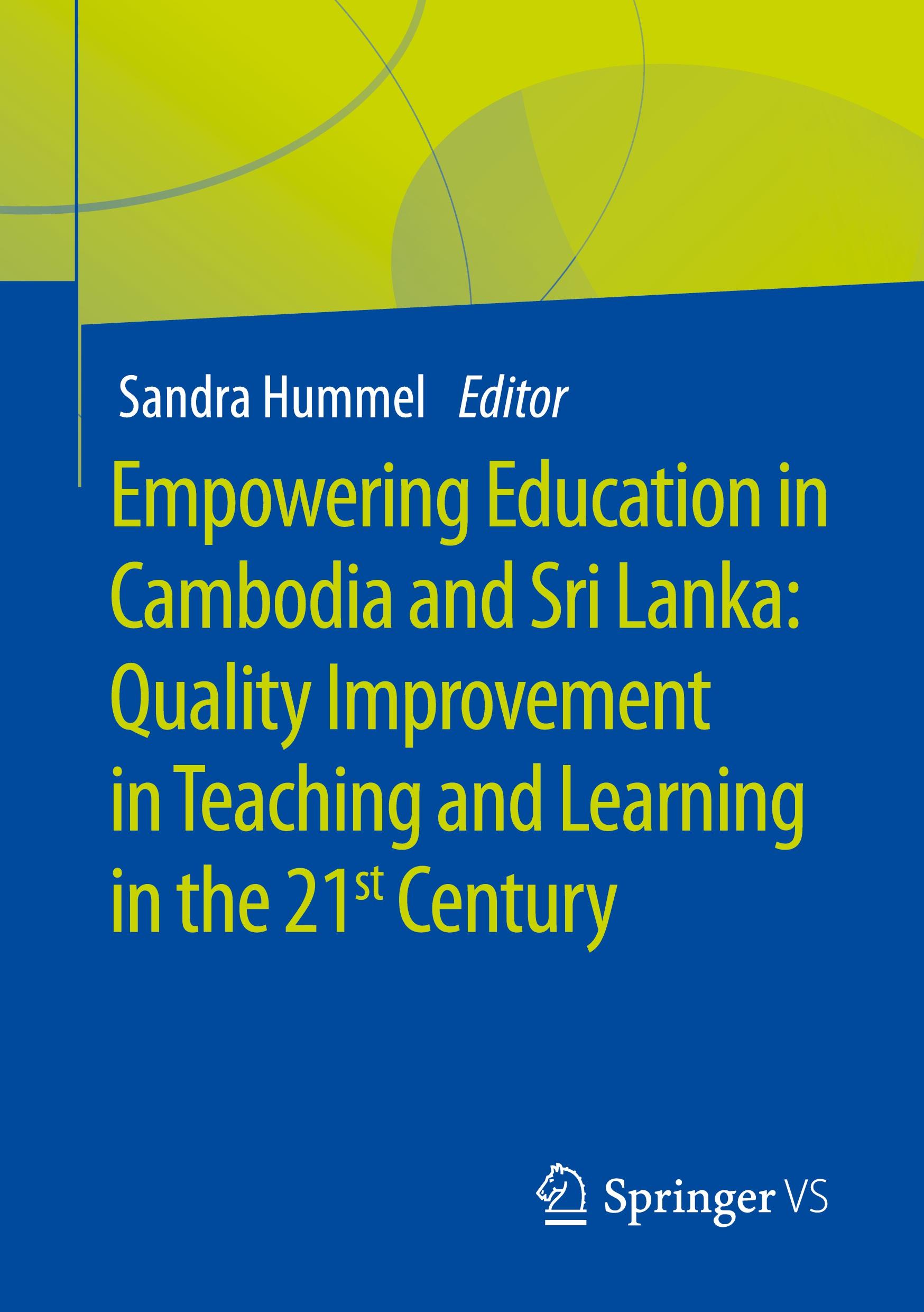 Empowering Education in Cambodia and Sri Lanka: Quality Improvement in Teaching  and Learning in the 21st Century