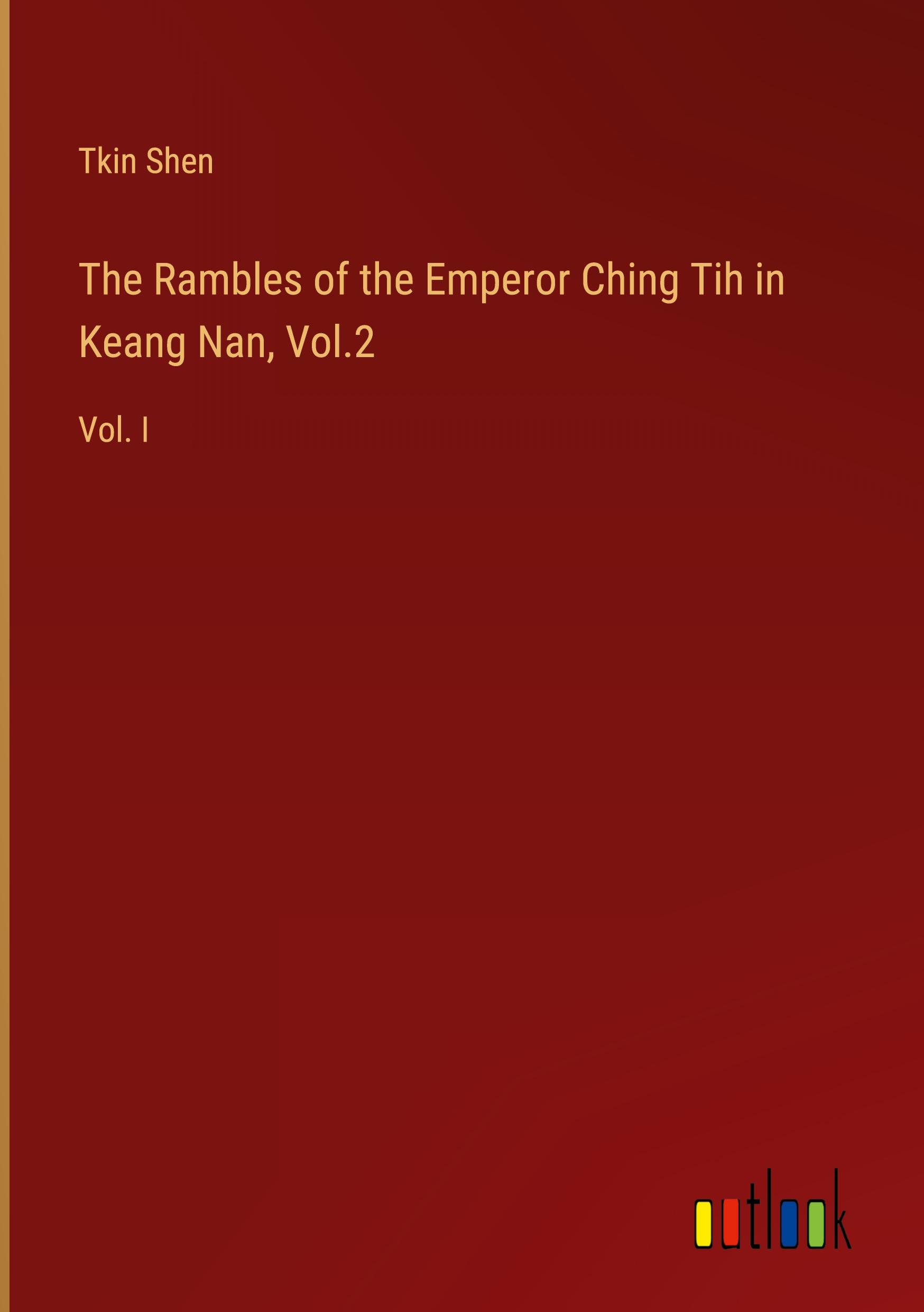 The Rambles of the Emperor Ching Tih in Keang Nan, Vol.2