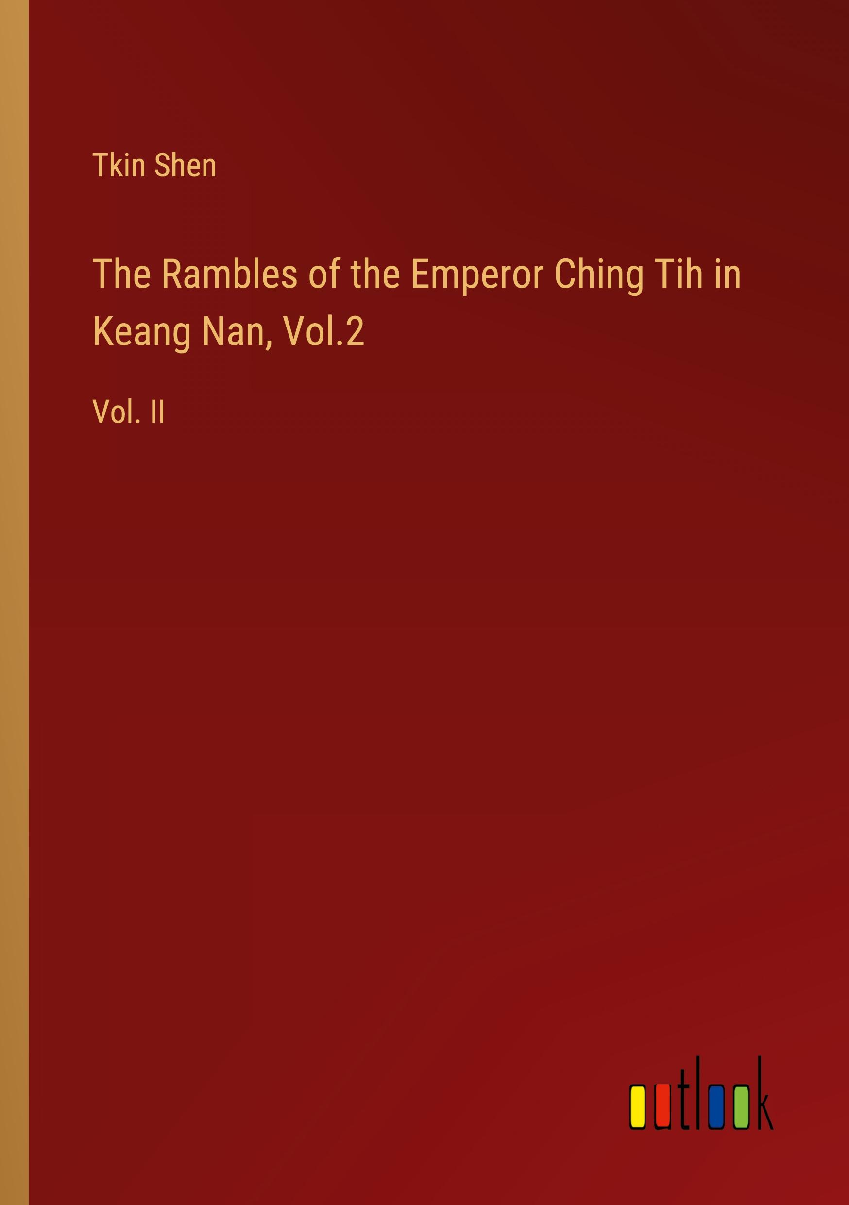 The Rambles of the Emperor Ching Tih in Keang Nan, Vol.2