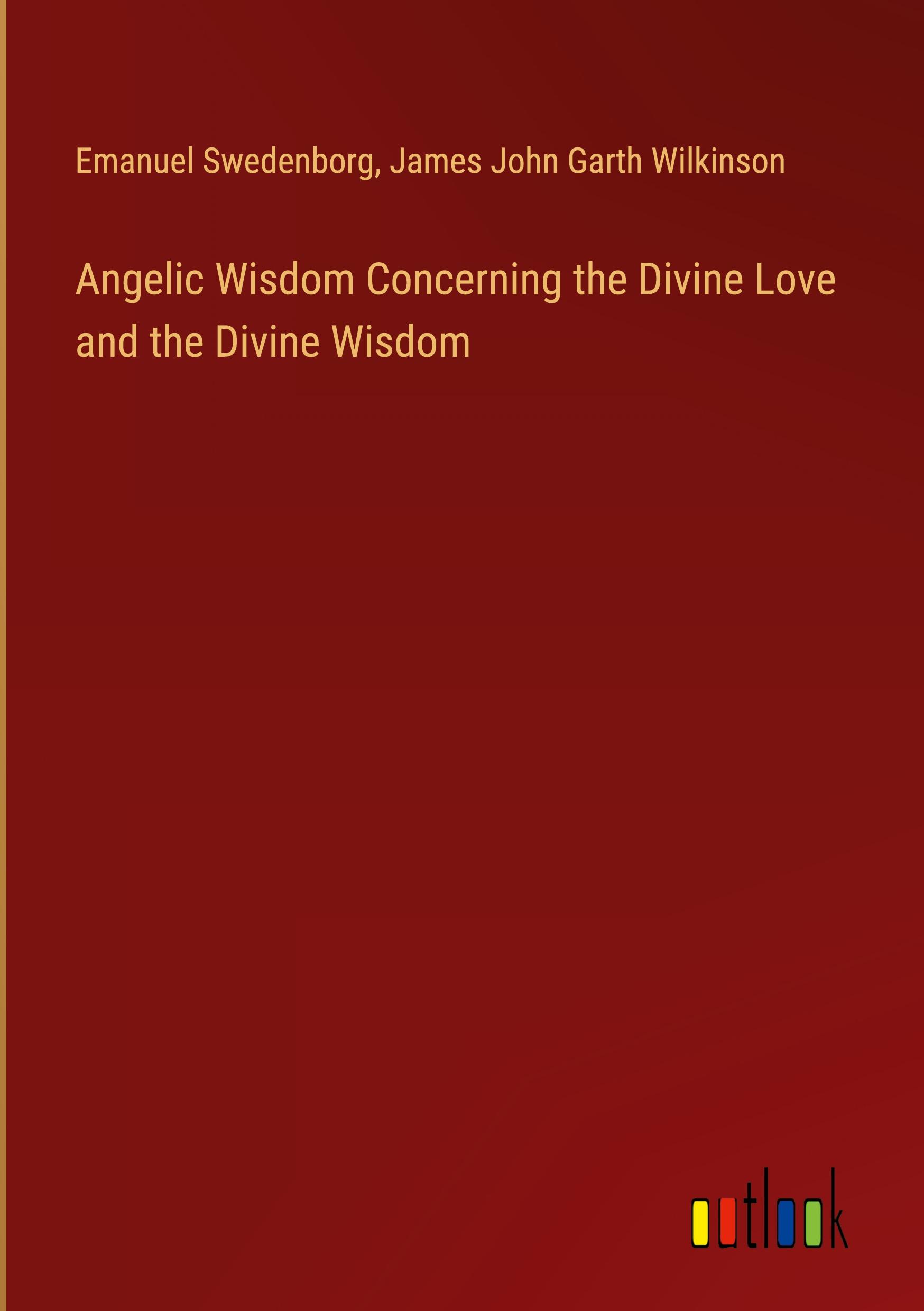 Angelic Wisdom Concerning the Divine Love and the Divine Wisdom