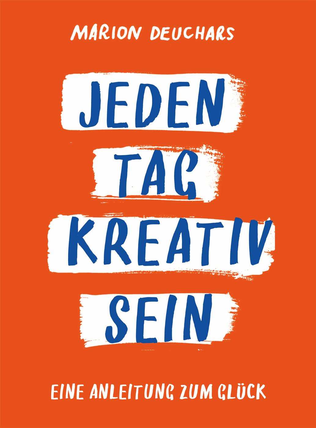 Jeden Tag kreativ sein