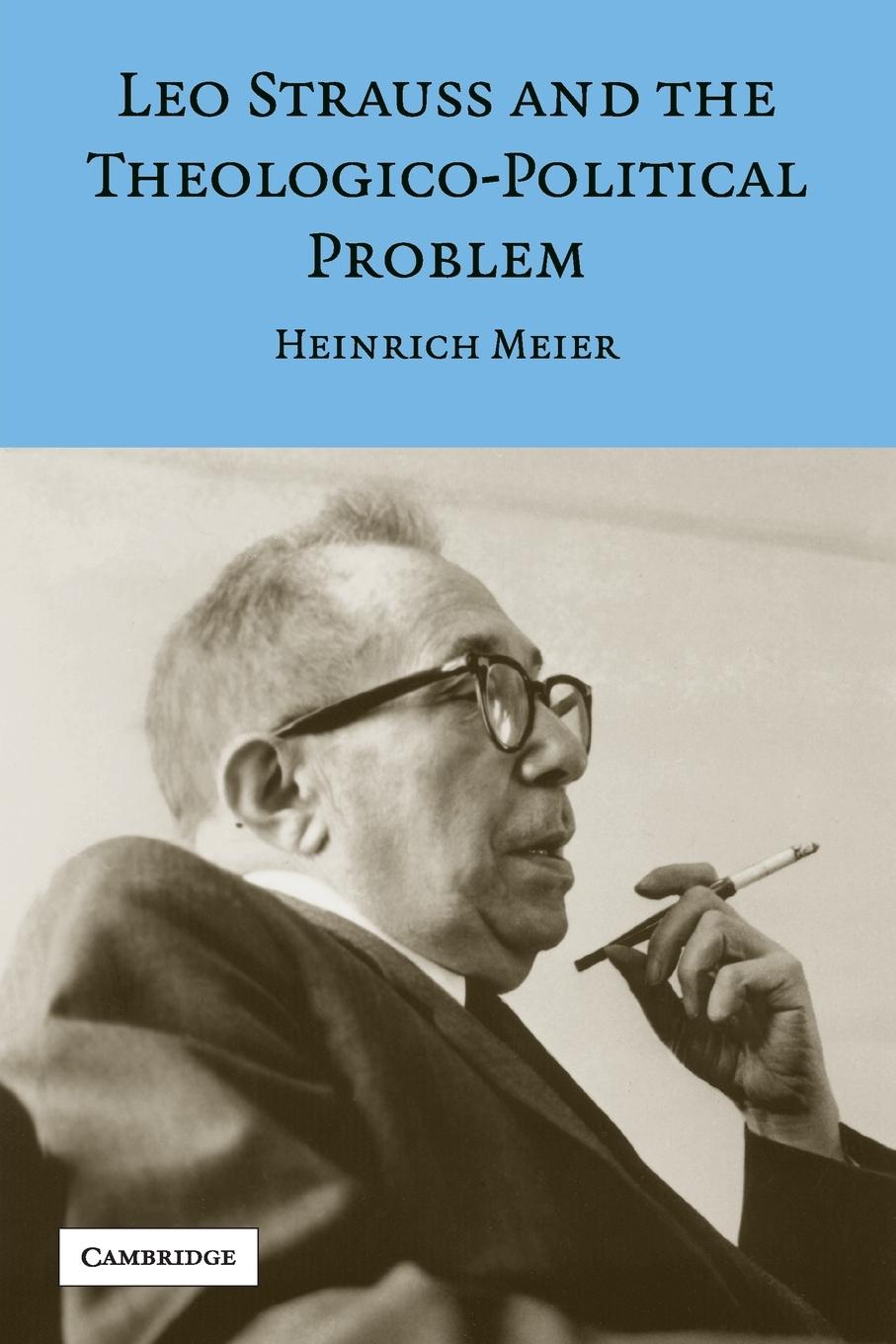 Leo Strauss and the Theologico-Political Problem