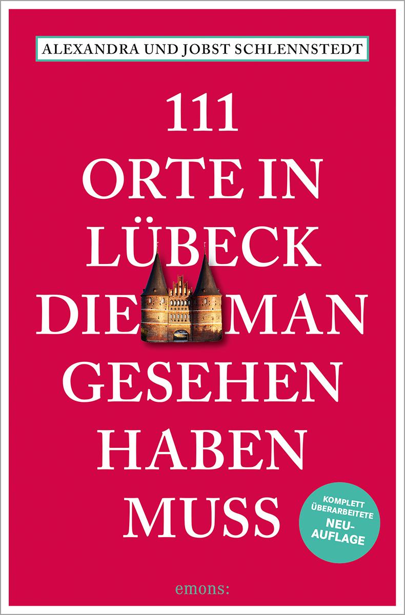 111 Orte in Lübeck, die man gesehen haben muss