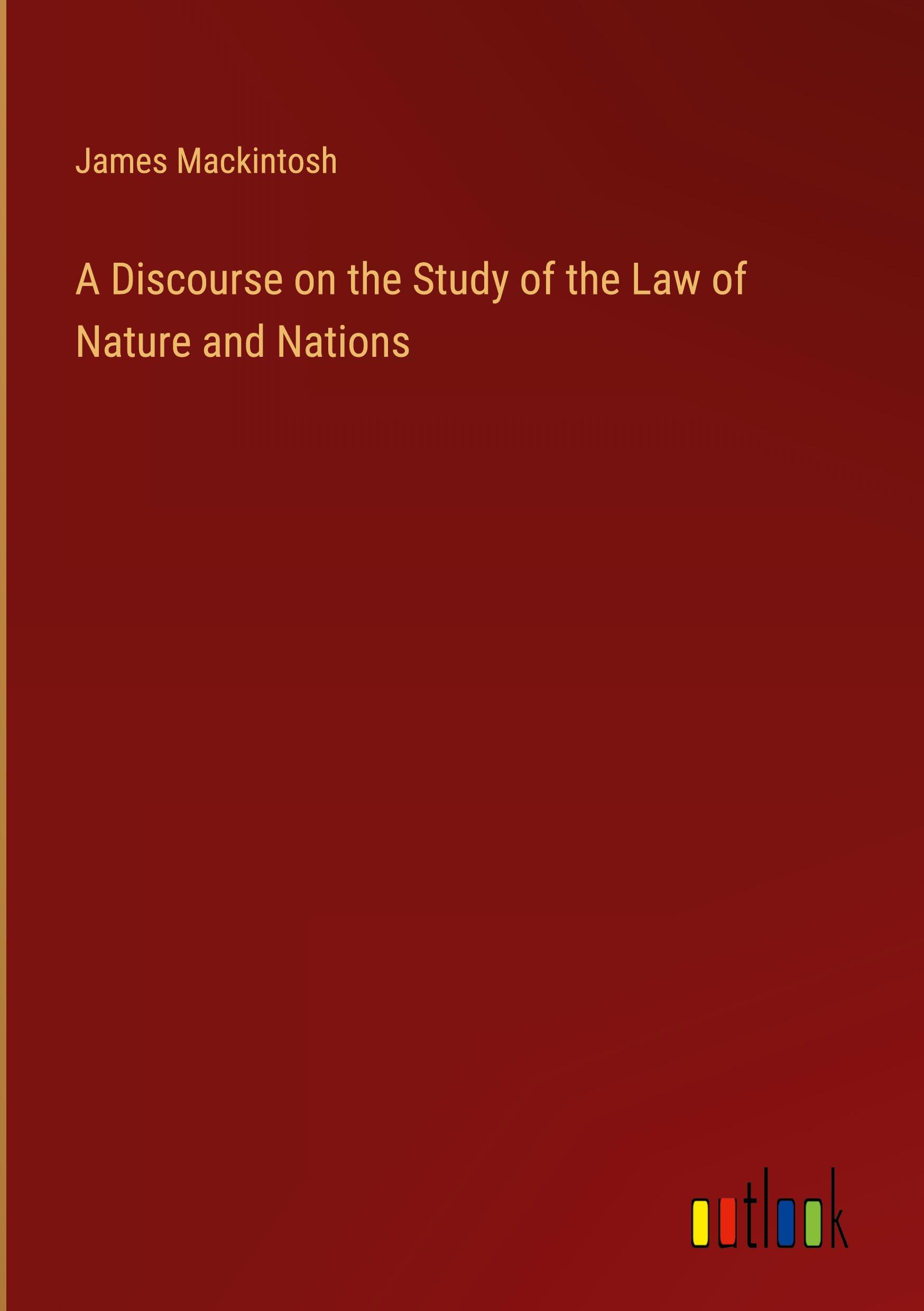 A Discourse on the Study of the Law of Nature and Nations