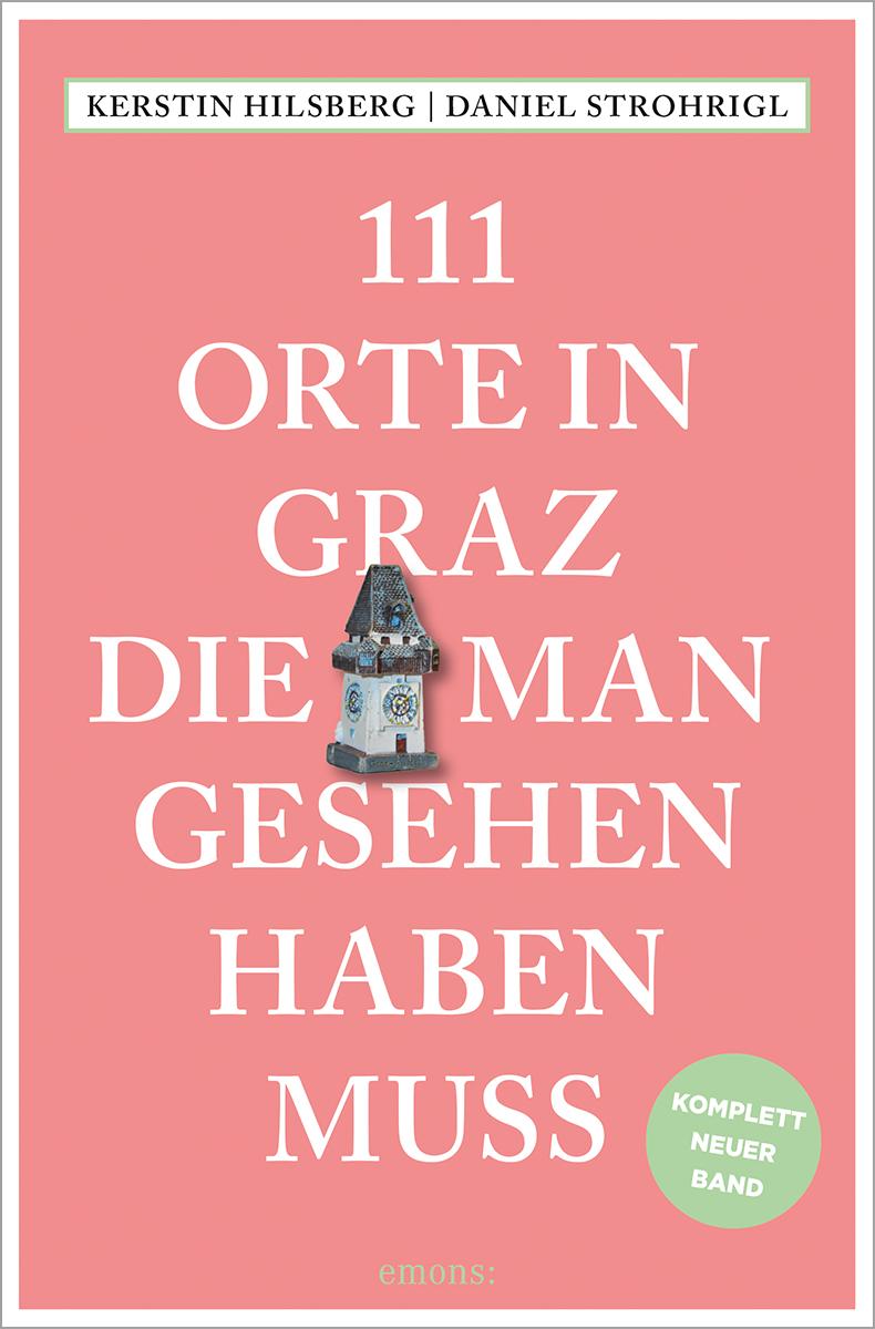 111 Orte in Graz, die man gesehen haben muss