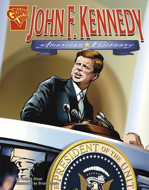 John F. Kennedy: American Visionary