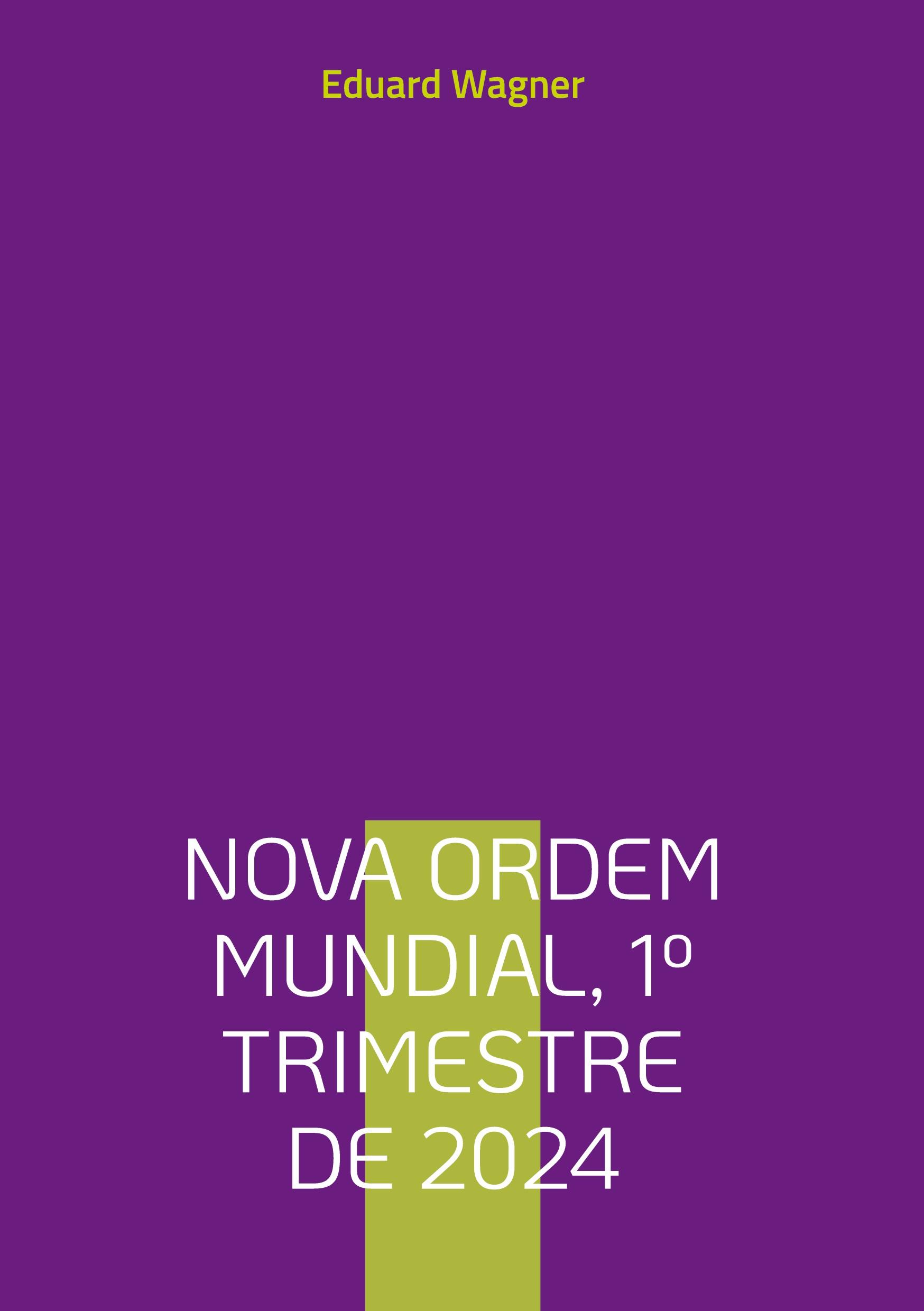 Nova Ordem Mundial, 1º Trimestre de 2024