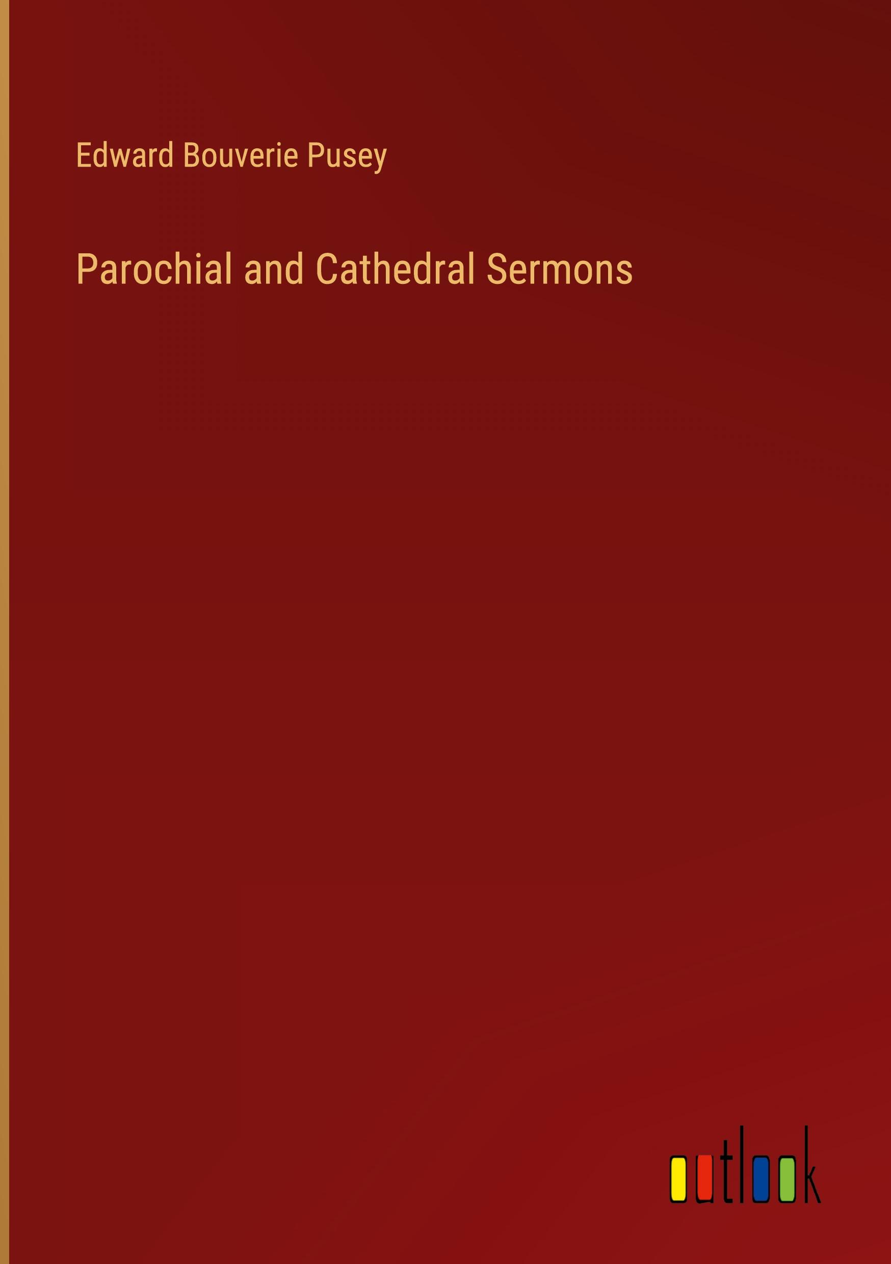 Parochial and Cathedral Sermons