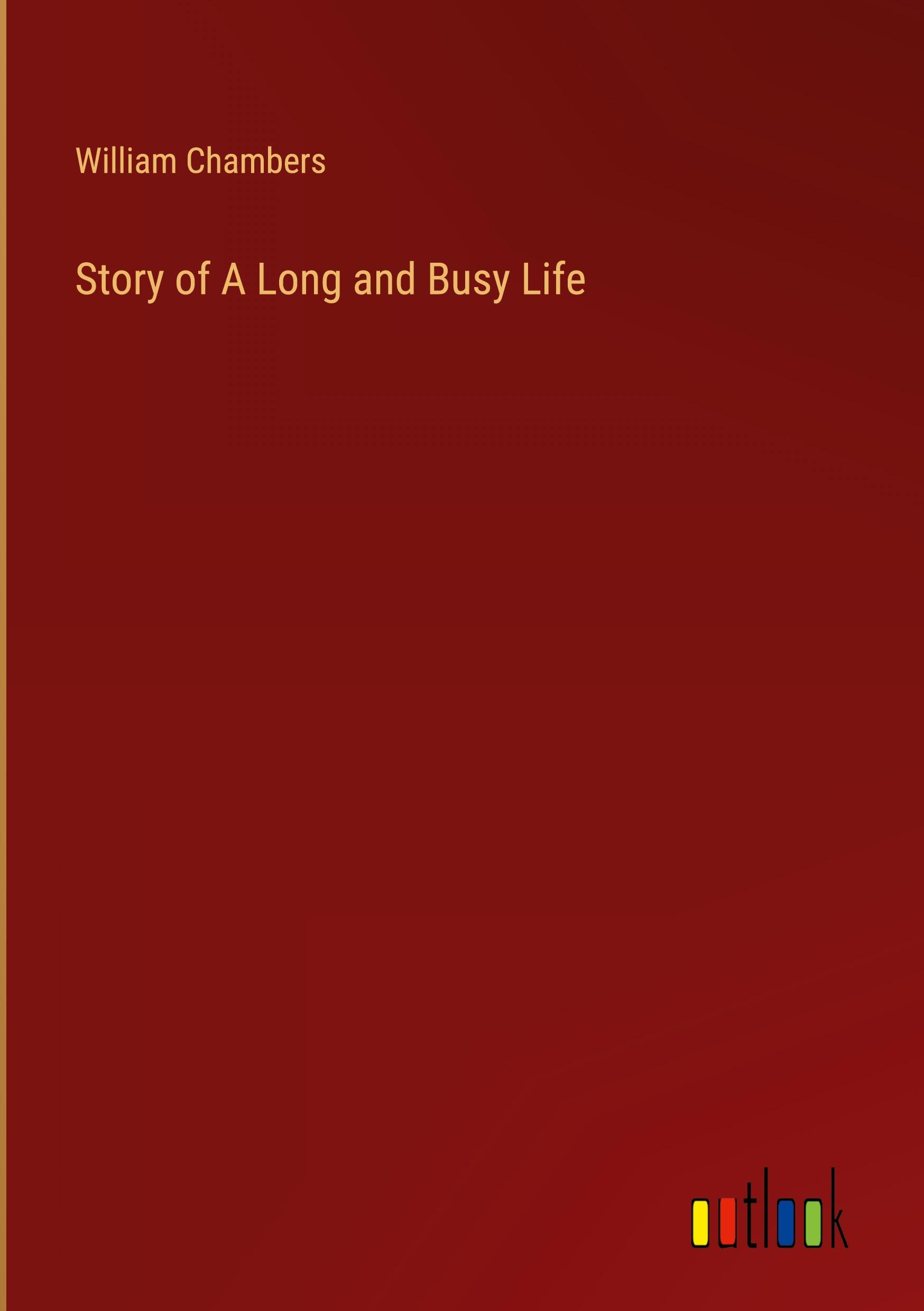 Story of A Long and Busy Life