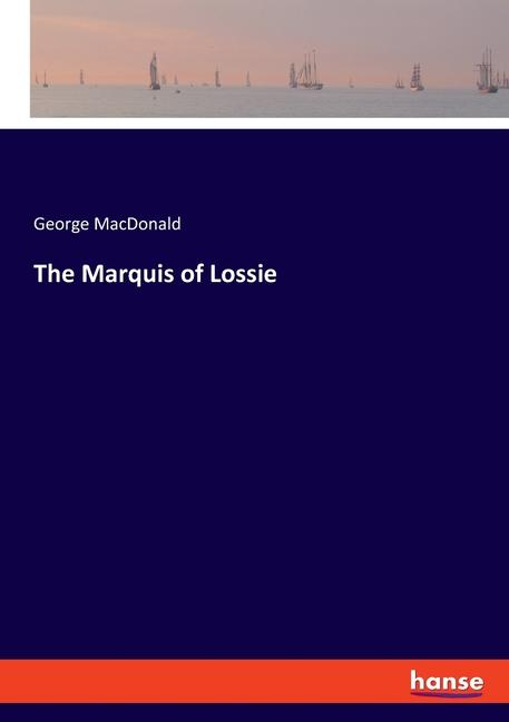 The Marquis of Lossie