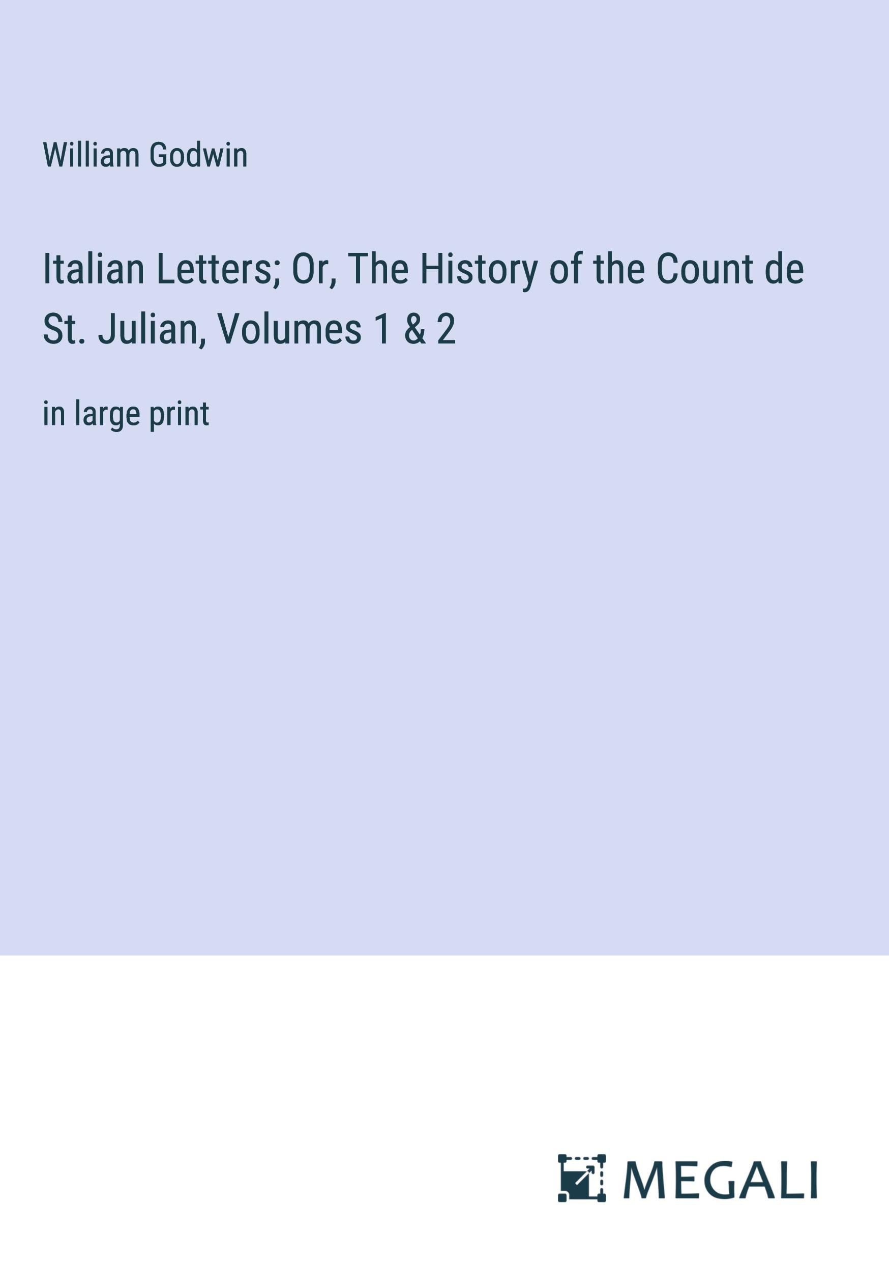 Italian Letters; Or, The History of the Count de St. Julian, Volumes 1 & 2