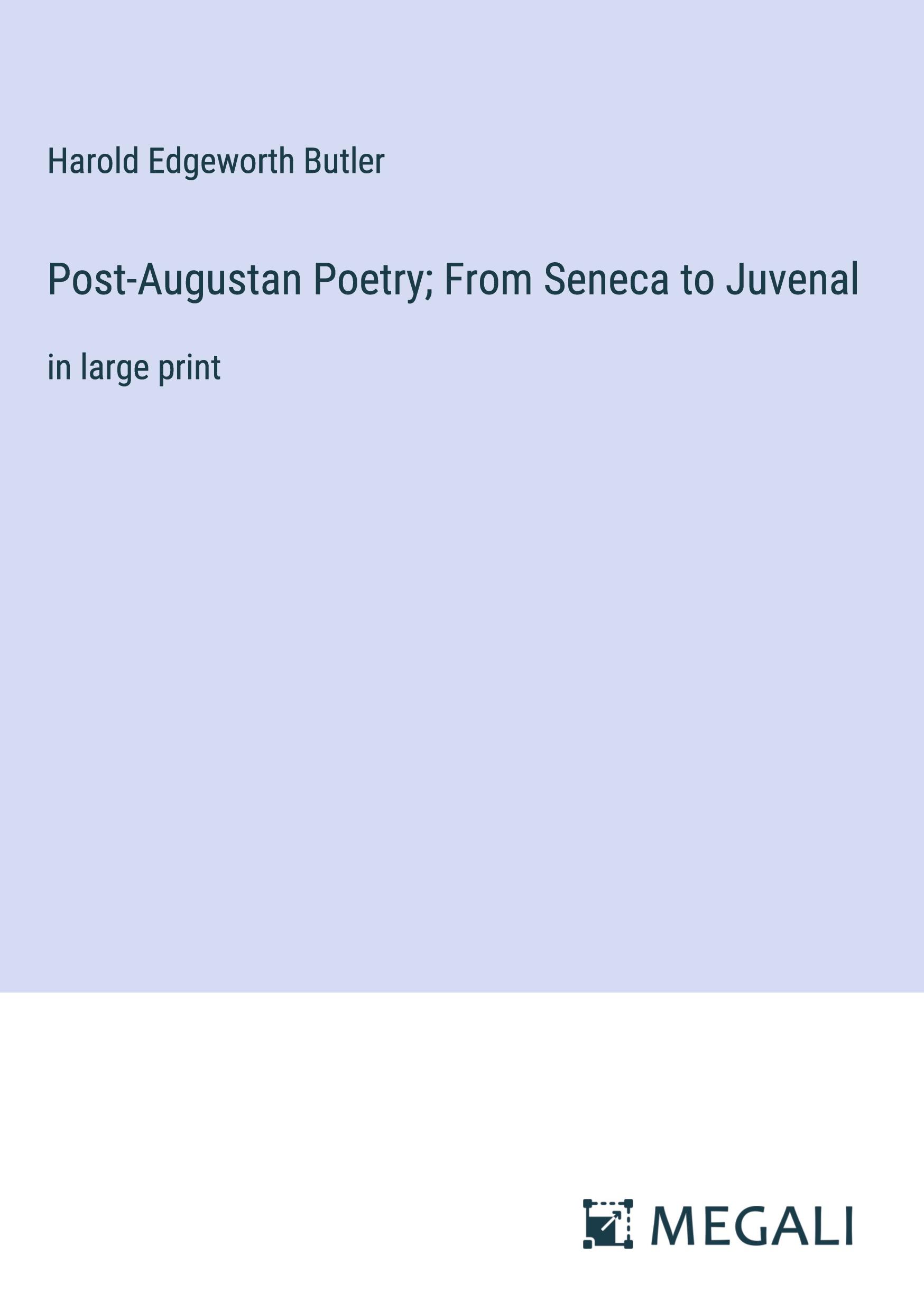 Post-Augustan Poetry; From Seneca to Juvenal