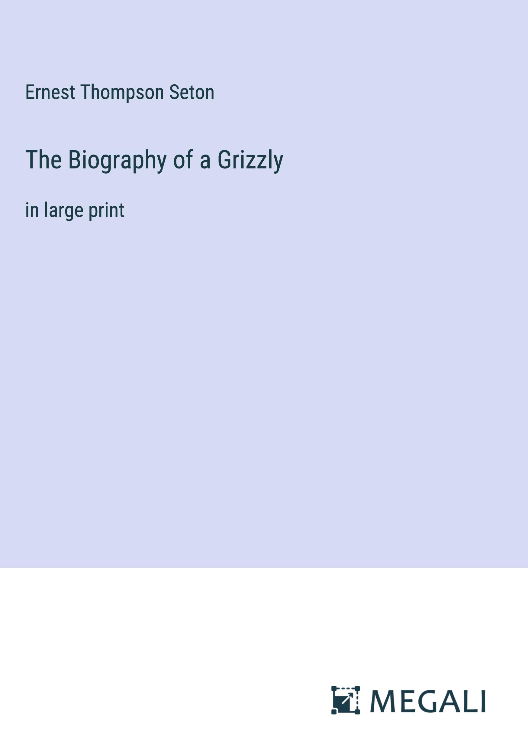 The Biography of a Grizzly