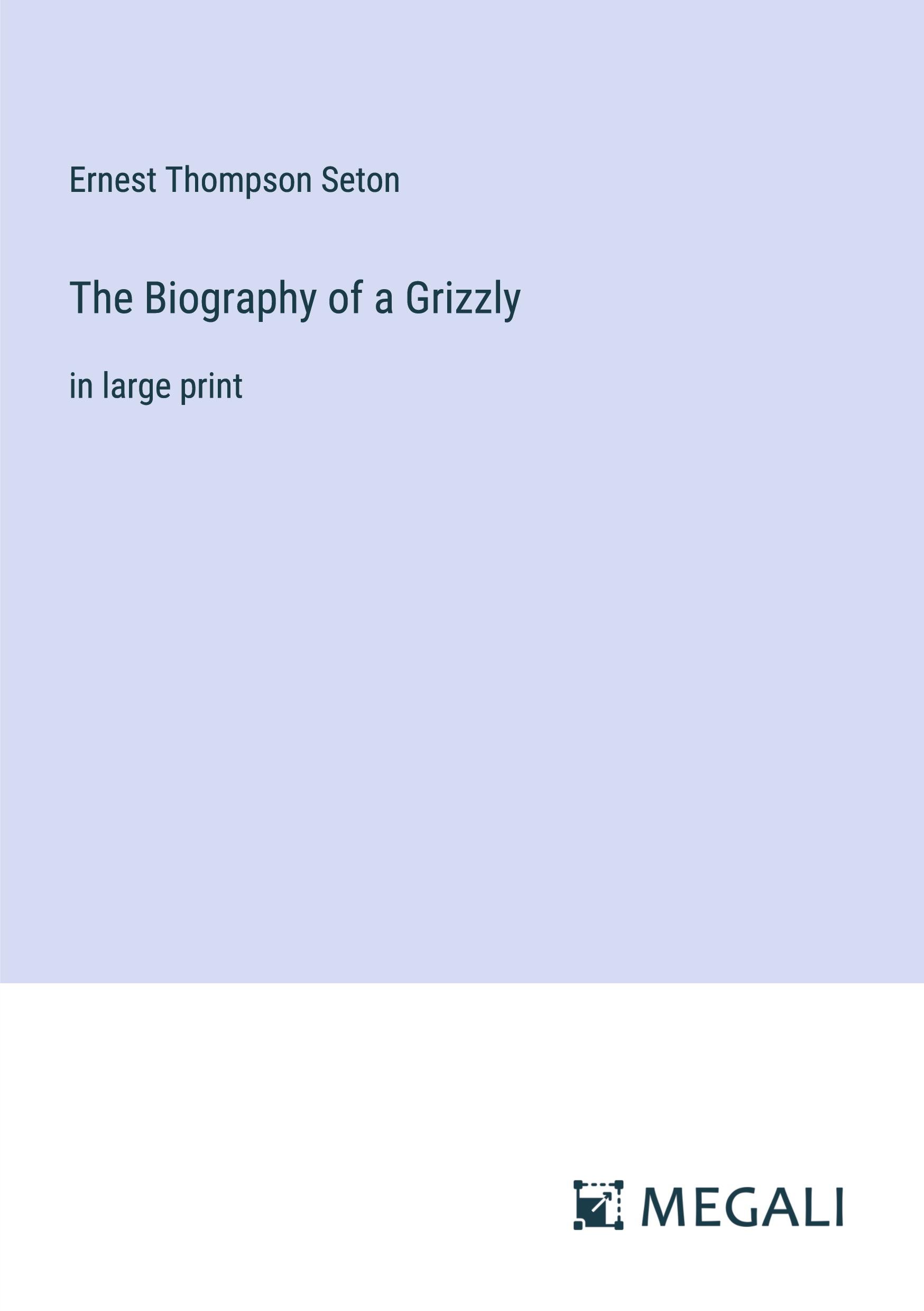 The Biography of a Grizzly