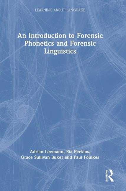 An Introduction to Forensic Phonetics and Forensic Linguistics