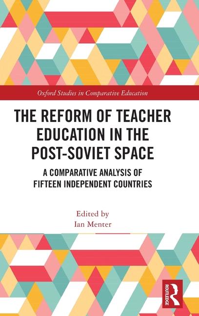 The Reform of Teacher Education in the Post-Soviet Space