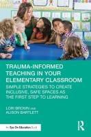 Trauma-Informed Teaching in Your Elementary Classroom