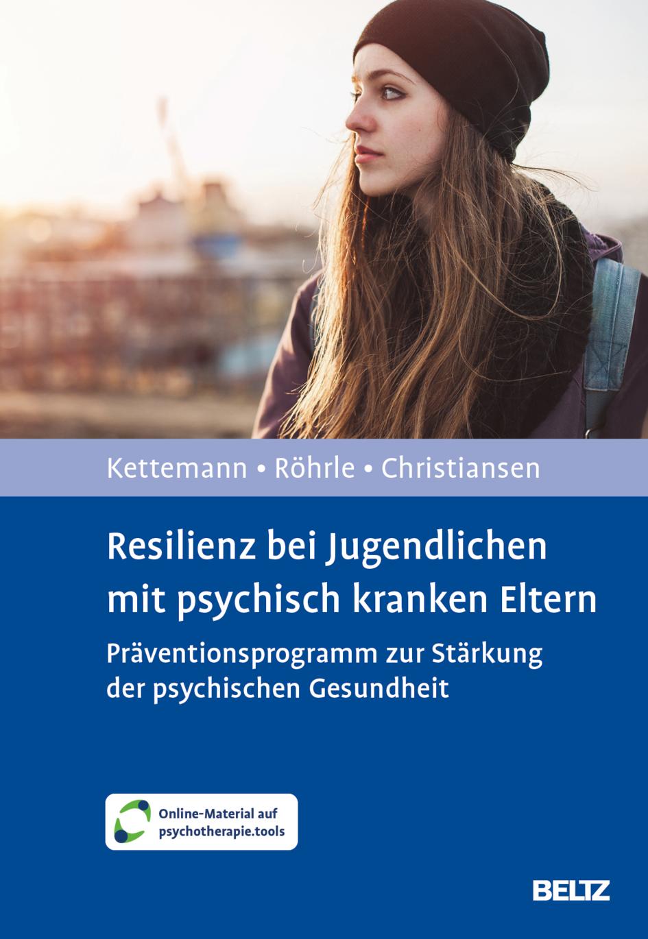 Resilienz bei Jugendlichen mit psychisch kranken Eltern