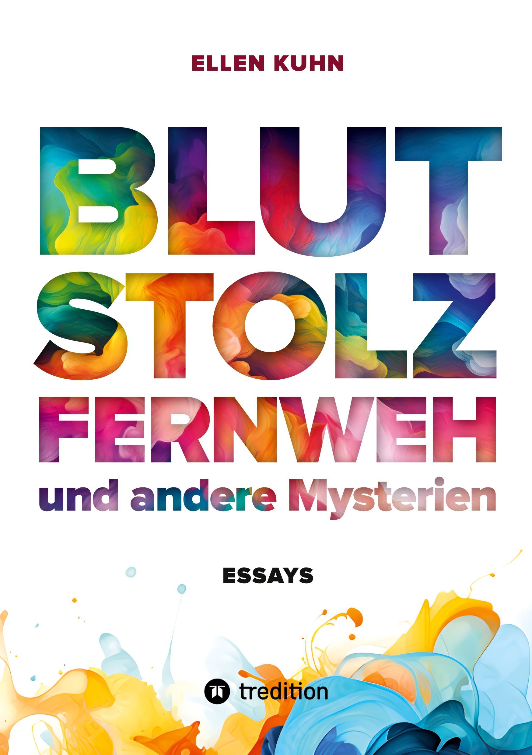 Blut, Stolz, Fernweh und andere Mysterien