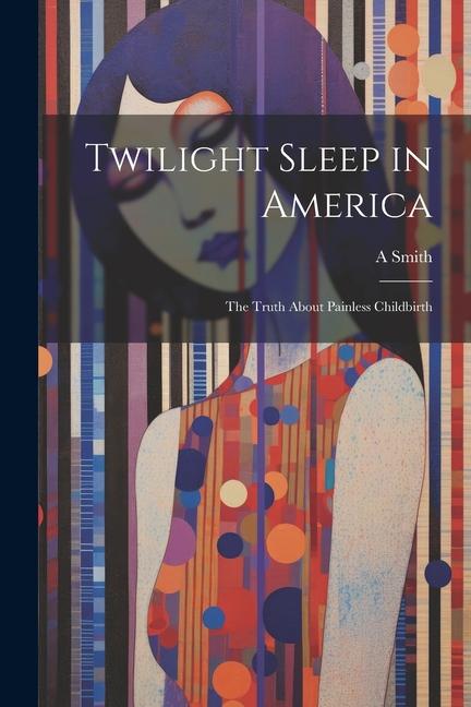 Twilight Sleep in America