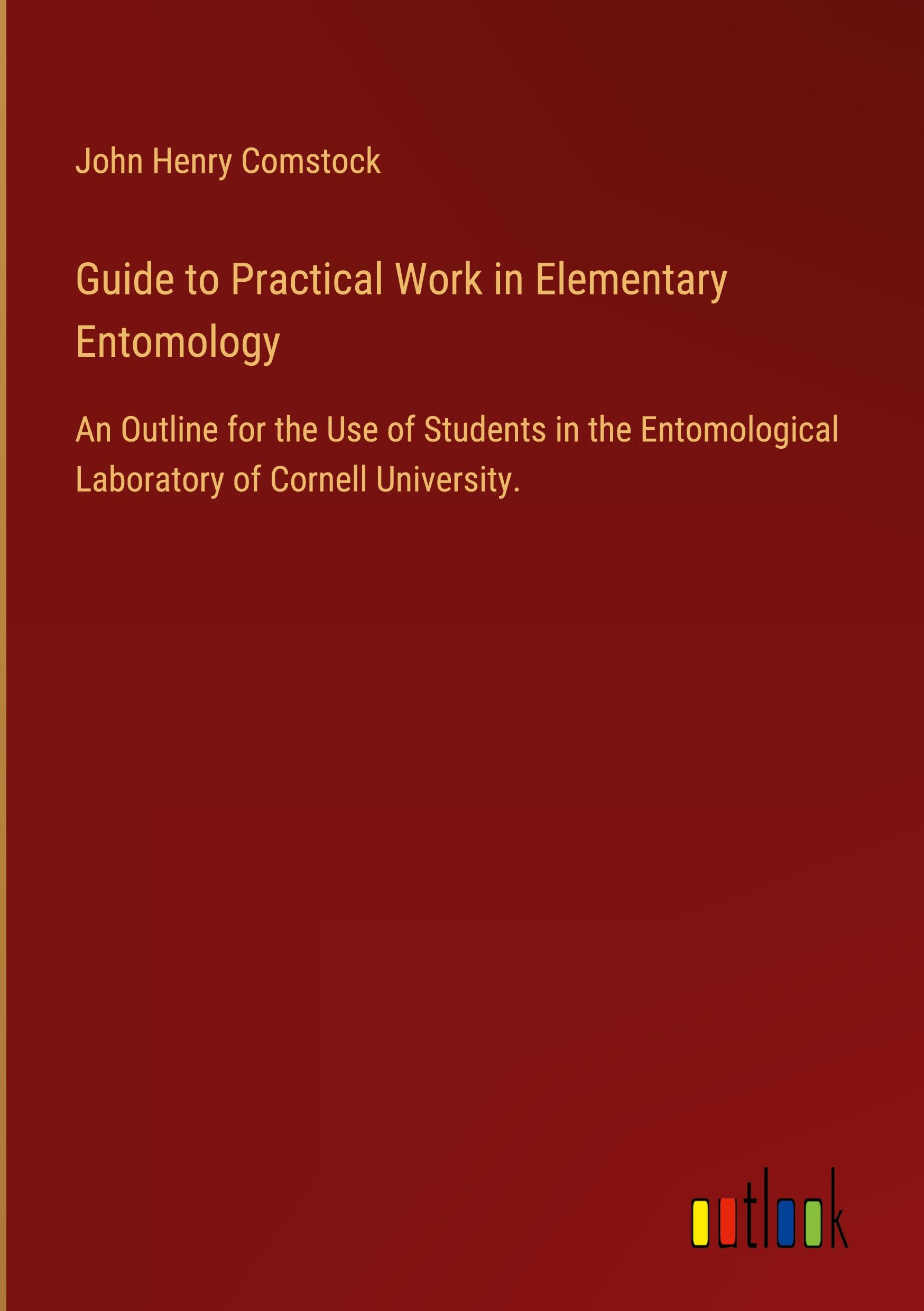 Guide to Practical Work in Elementary Entomology