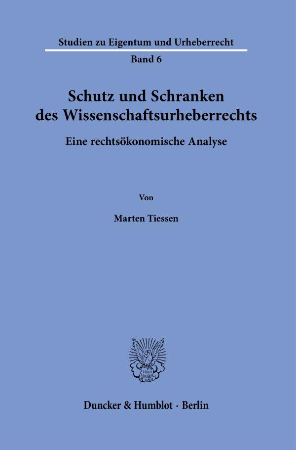 Schutz und Schranken des Wissenschaftsurheberrechts