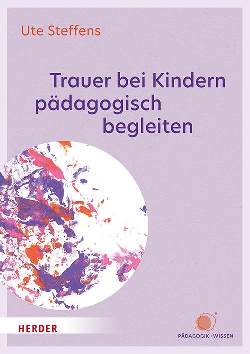 Trauer bei Kindern pädagogisch begleiten