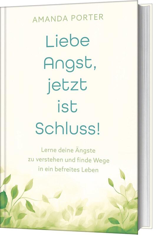 Liebe Angst, jetzt ist Schluss!