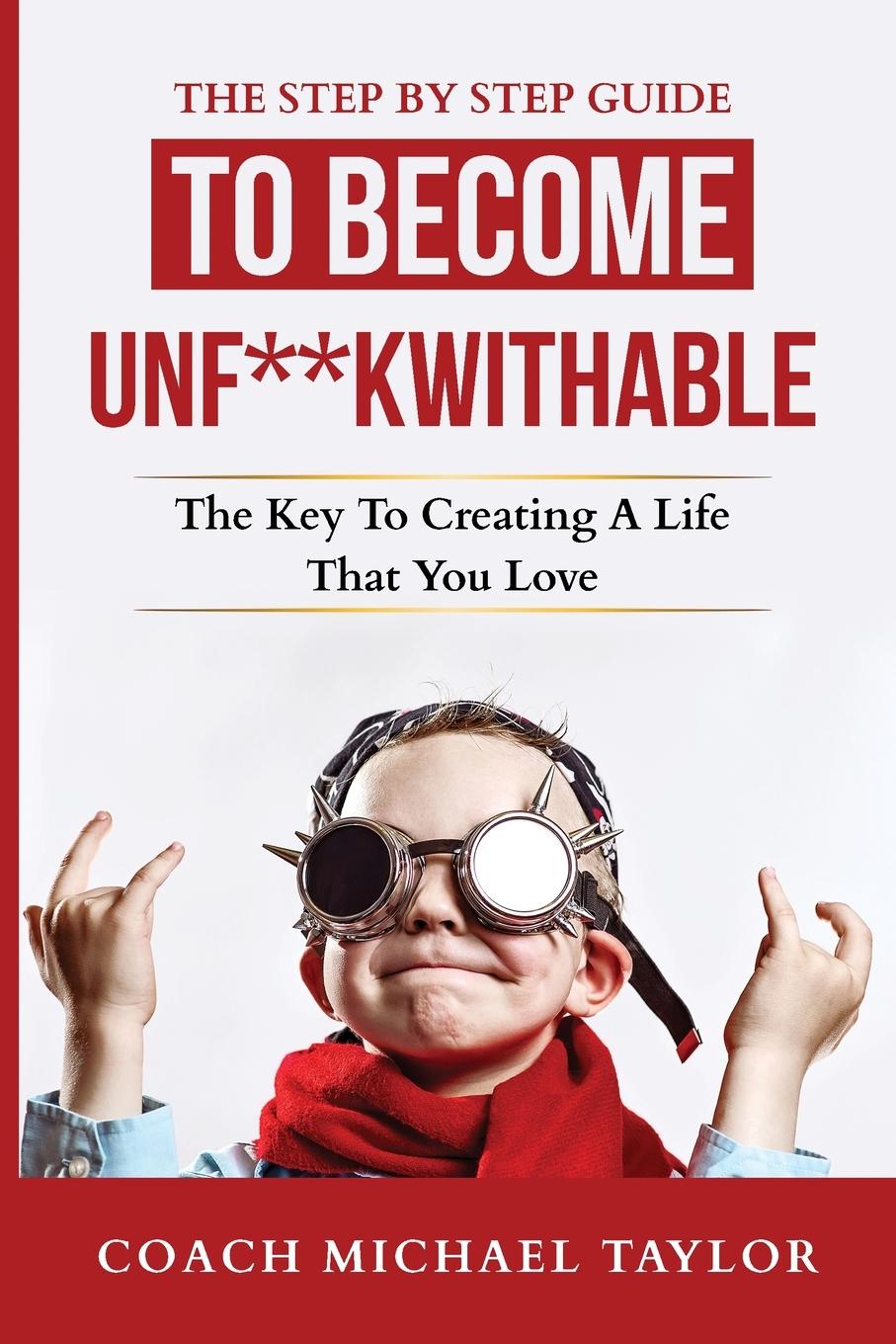 The Step By Step Guide To Become Unf**kwithable -