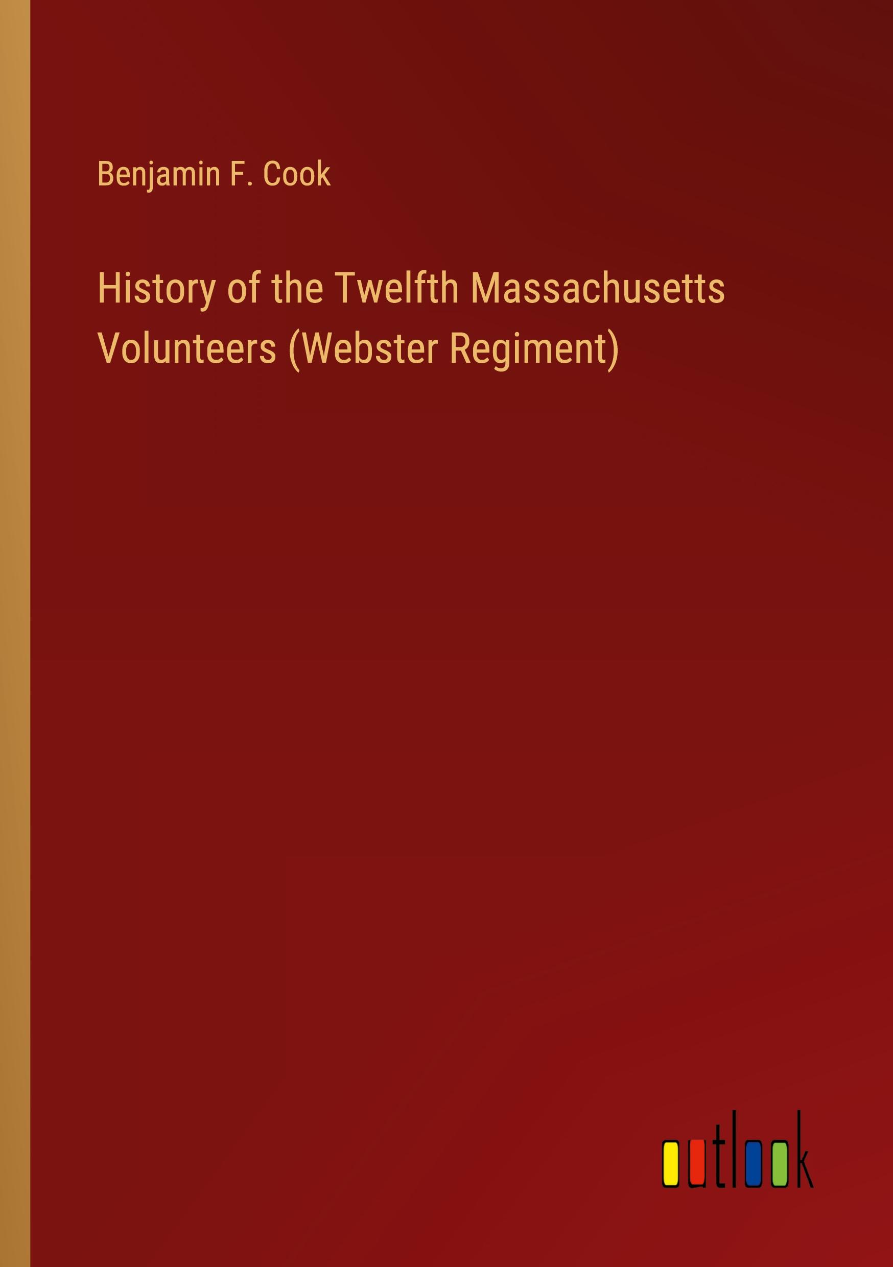 History of the Twelfth Massachusetts Volunteers (Webster Regiment)