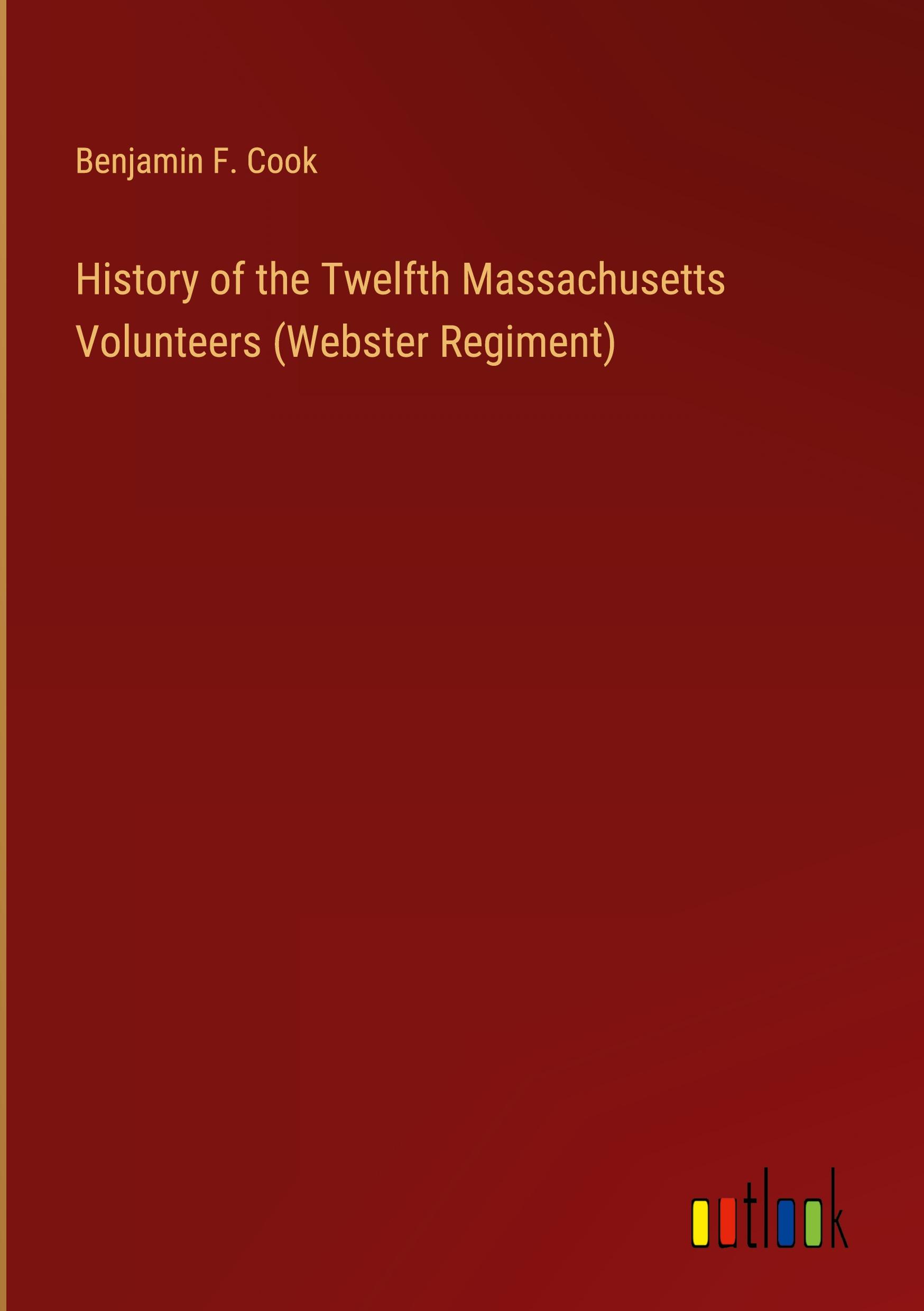 History of the Twelfth Massachusetts Volunteers (Webster Regiment)