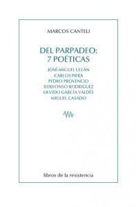 Del parpadeo : 7 poéticas : José-Miguel Ullán, Carlos Piera, Pedro Provencio, Ildefonso Rodríguez, Olvido García Valdés, Miguel Casado