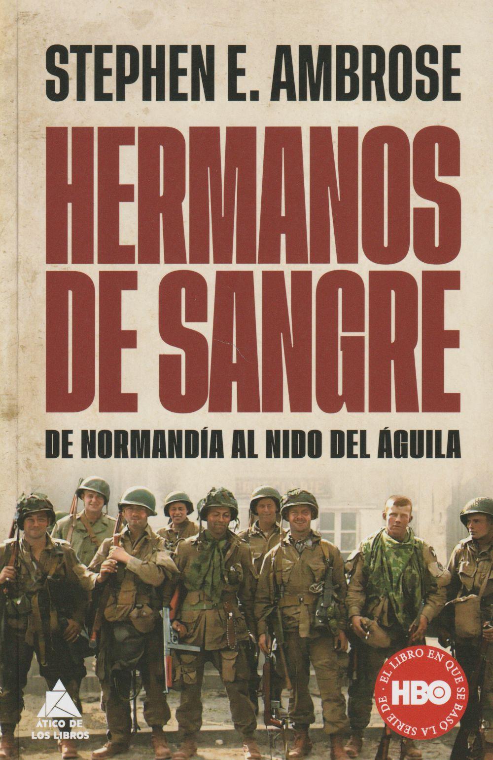 Hermanos de Sangre, Los: de Normandia Al Nido del Aguila