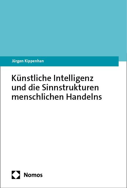 Künstliche Intelligenz und die Sinnstrukturen menschlichen Handelns