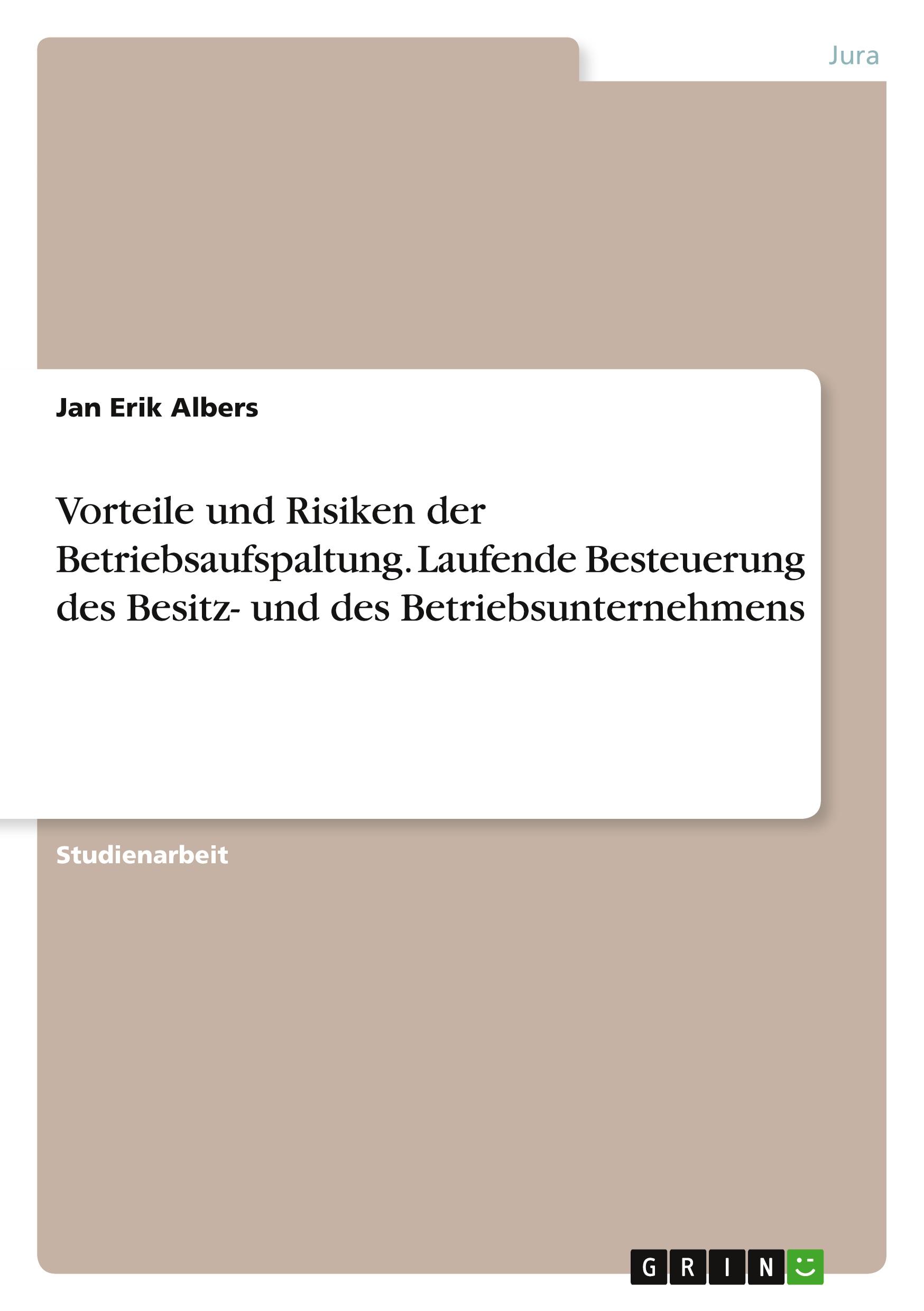 Vorteile und Risiken der Betriebsaufspaltung. Laufende Besteuerung des Besitz- und des Betriebsunternehmens