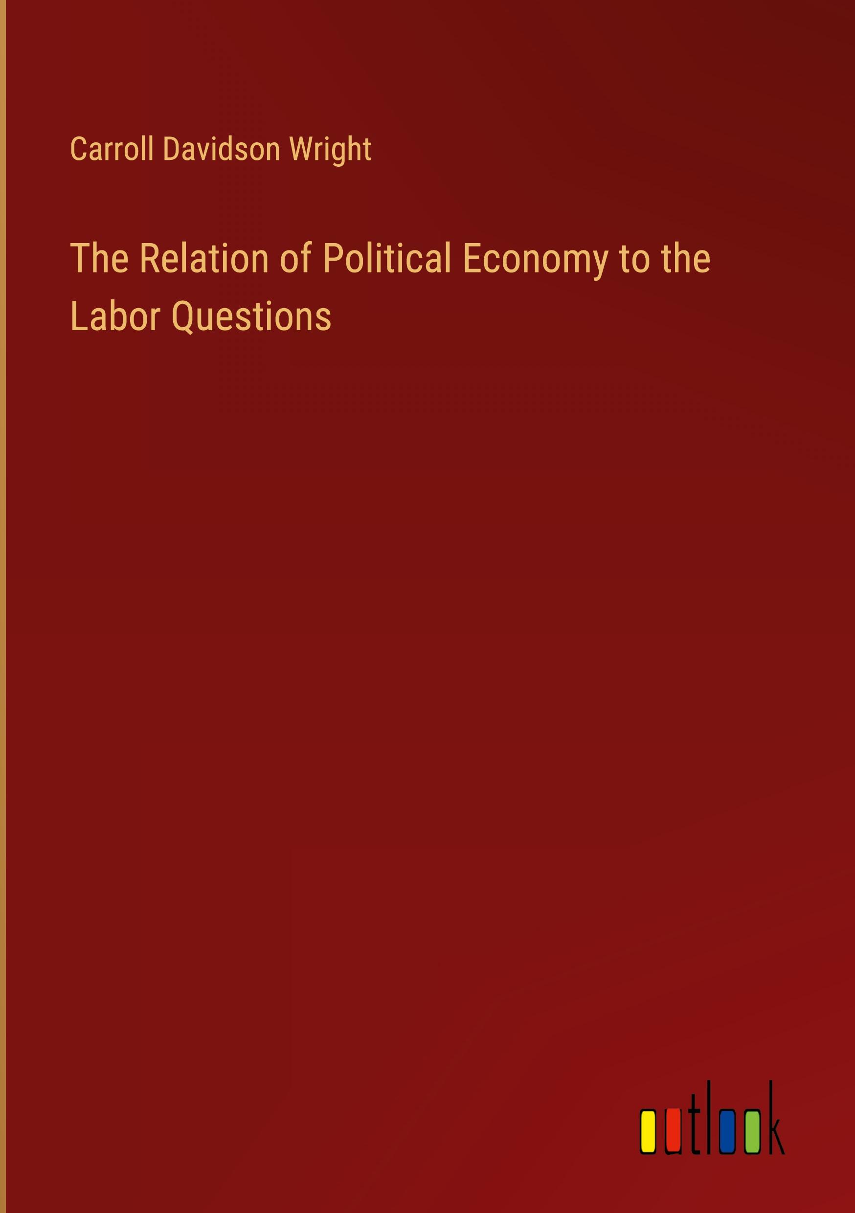 The Relation of Political Economy to the Labor Questions