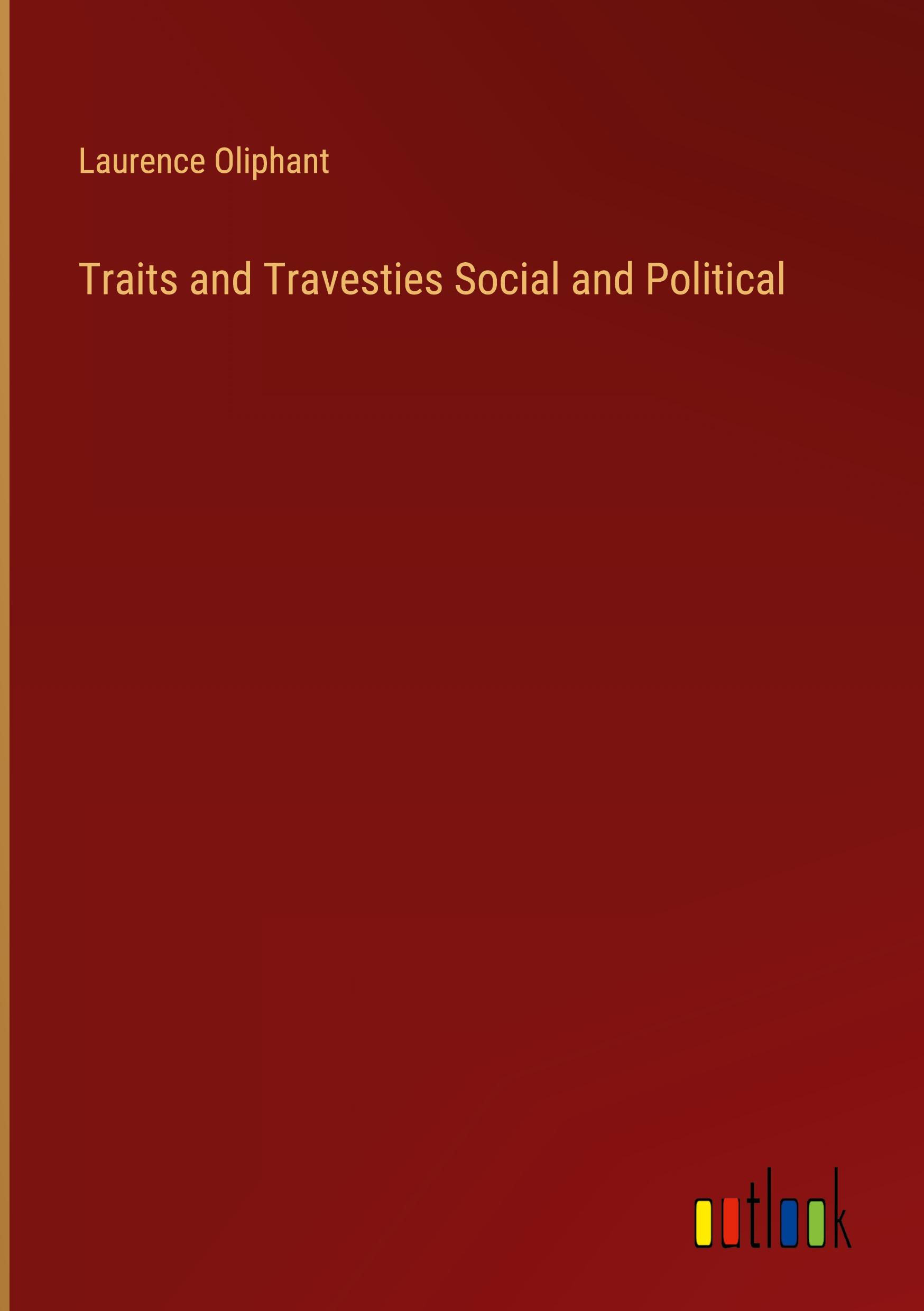 Traits and Travesties Social and Political