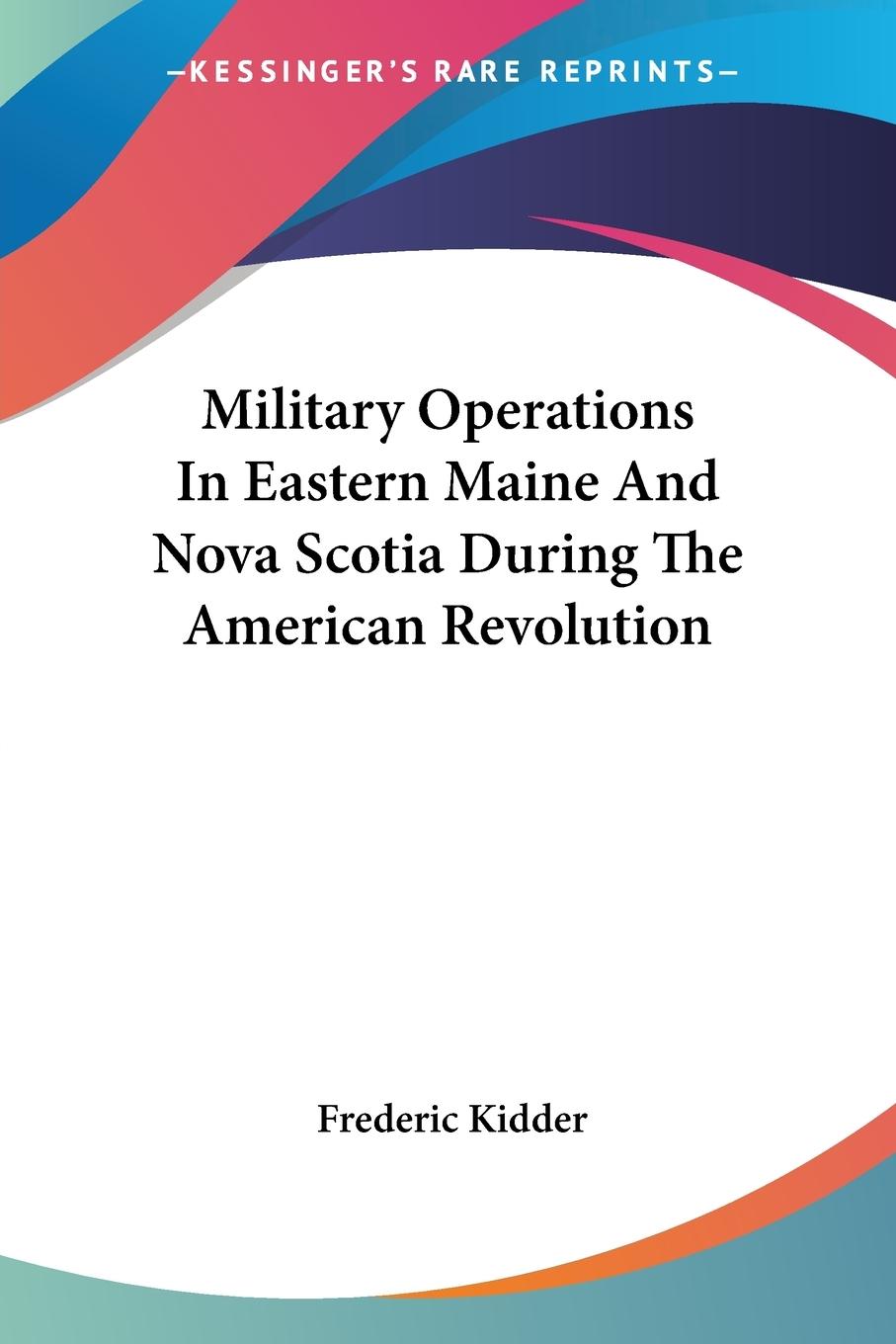 Military Operations In Eastern Maine And Nova Scotia During The American Revolution