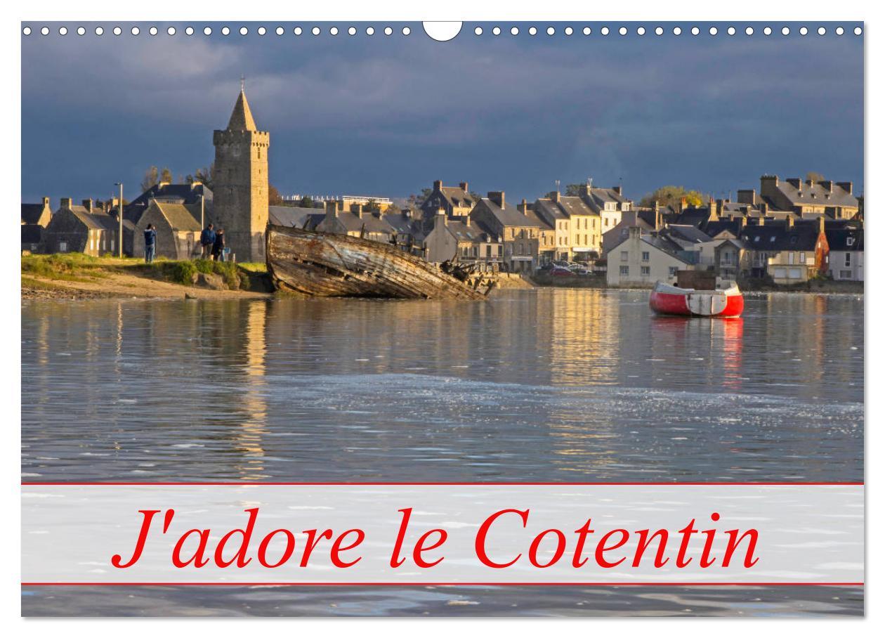 J'adore Le Cotentin (Calendrier mural 2025 DIN A3 vertical), CALVENDO calendrier mensuel