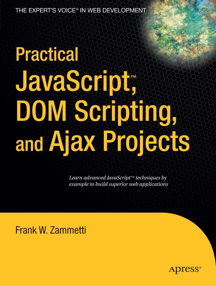 Practical Javascript, DOM Scripting and Ajax Projects