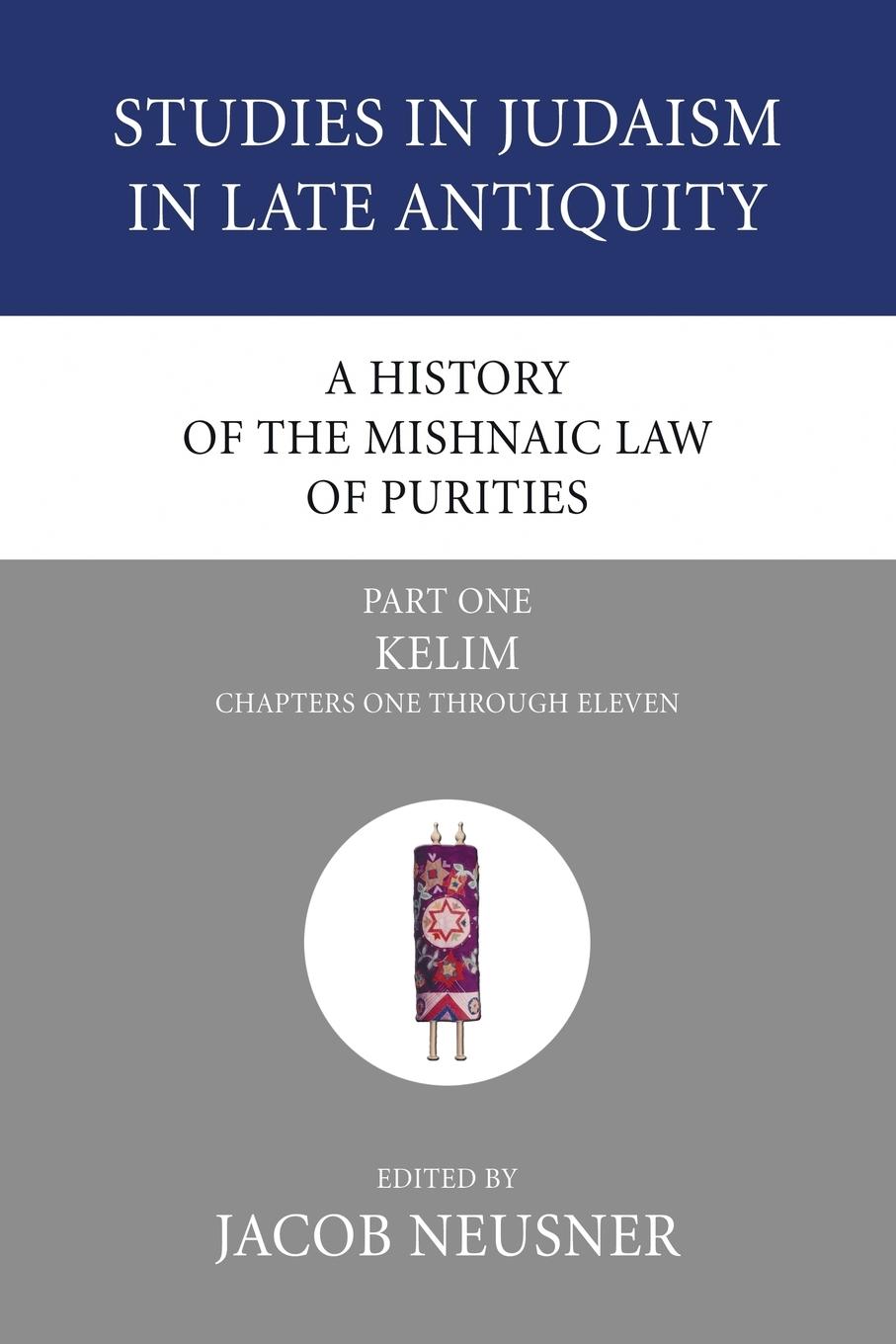 A History of the Mishnaic Law of Purities, Part 1