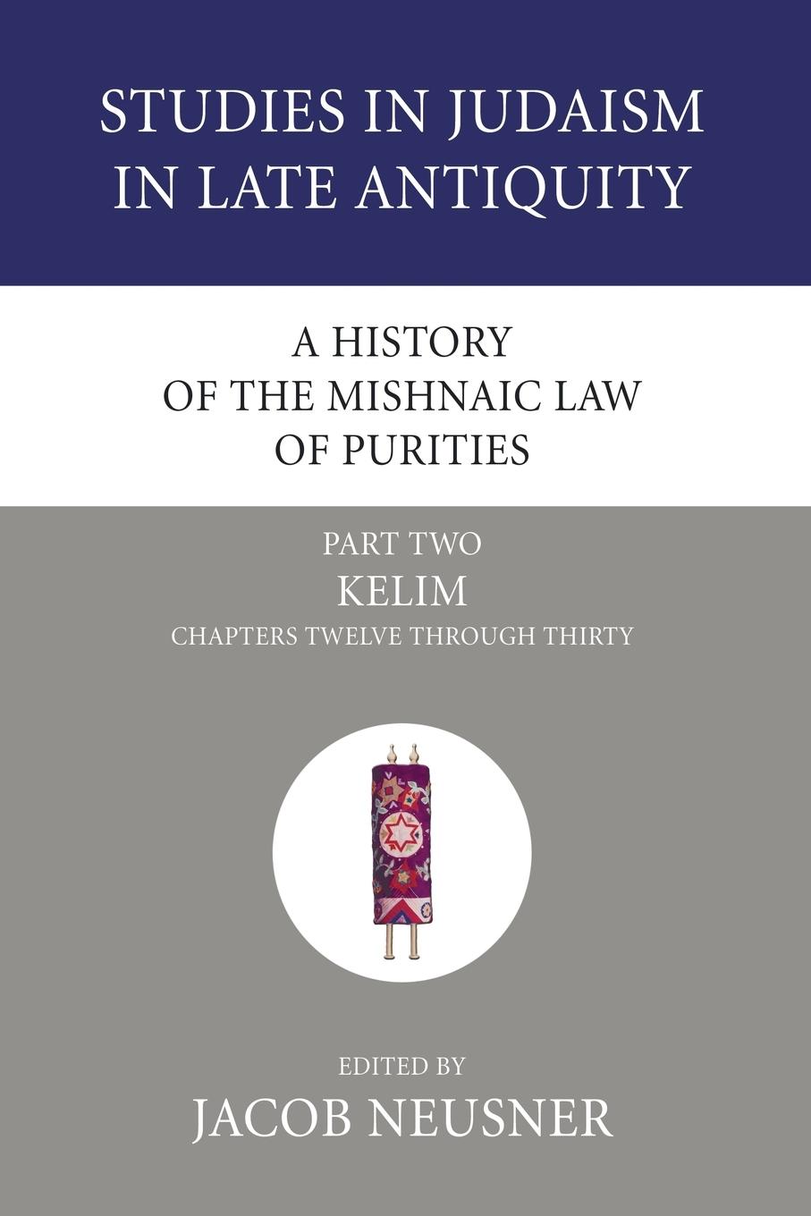 A History of the Mishnaic Law of Purities, Part 2