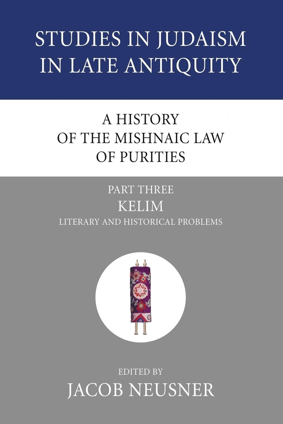 A History of the Mishnaic Law of Purities, Part 3