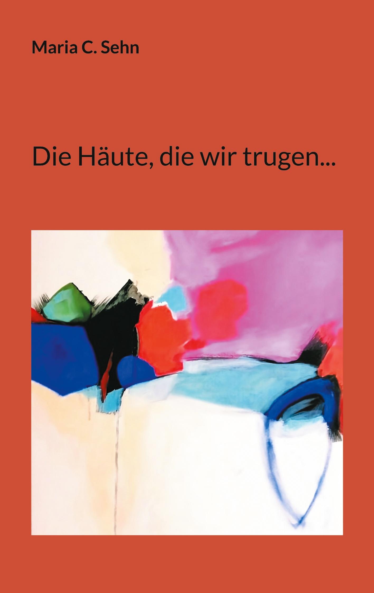 Die Häute, die wir trugen...