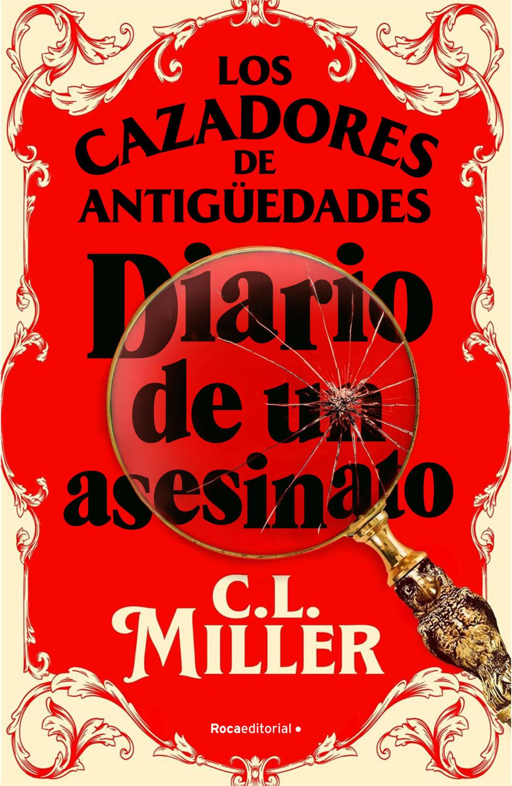 Los Cazadores de Antigüedades. Diario de Un Asesinato / The Antique Hunter's Gu Ide to Murder